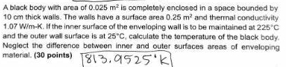 A black body with area of 0 . 0 2 5 m 2 is