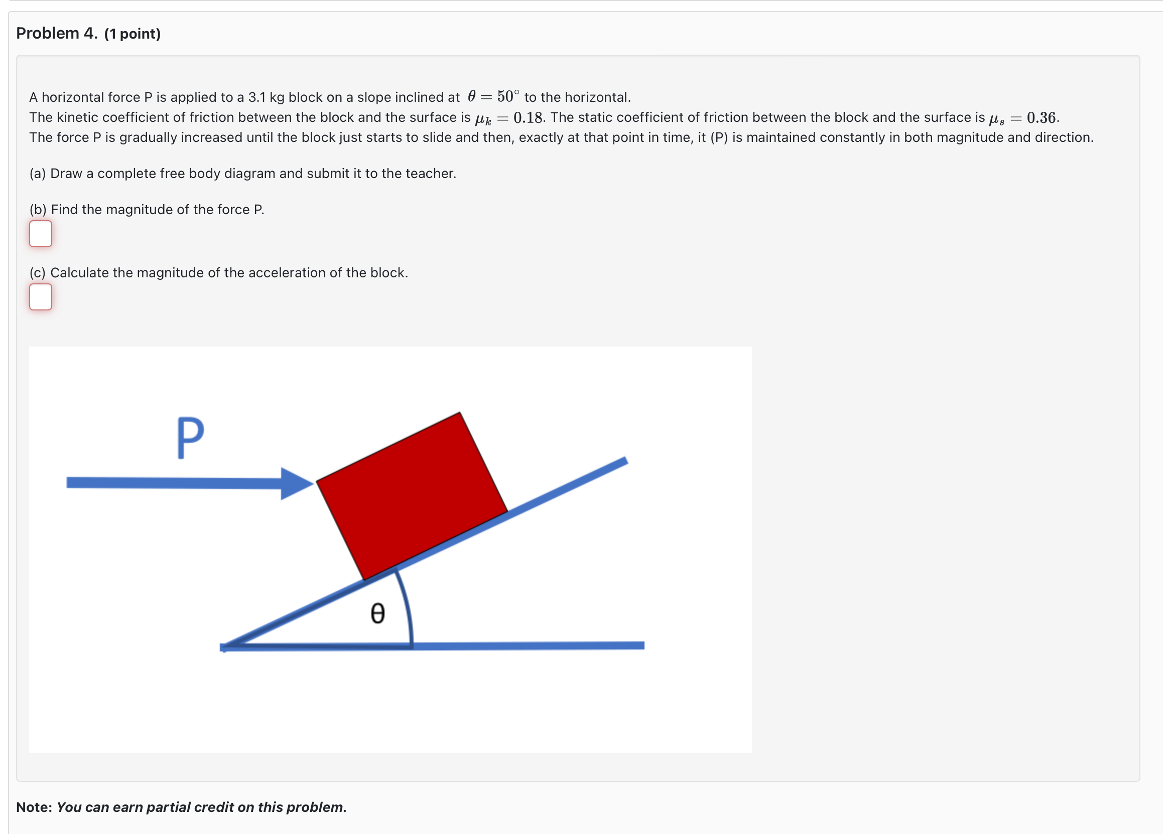 Problem 4 . ( 1 point ) A horizontal force P is
