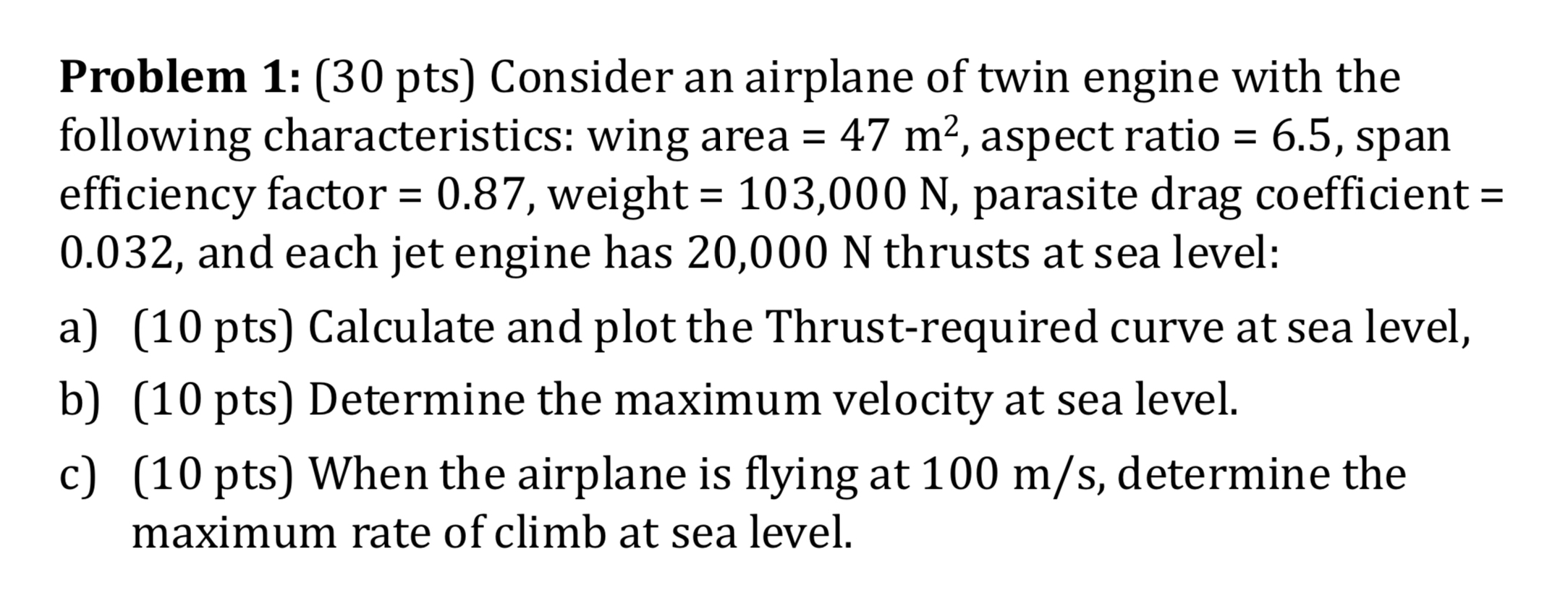 Problem 1 : ( 3 0 pts ) Consider an airplane of