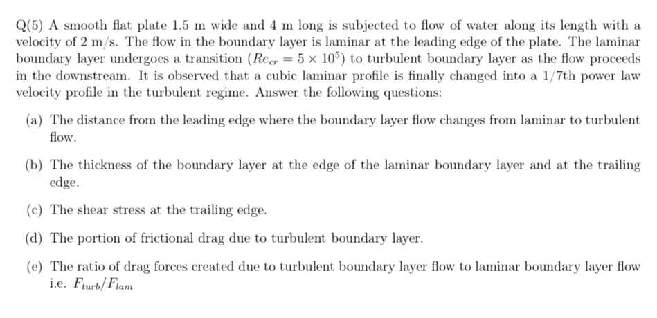 Q ( 5 ) A smooth flat plate 1 . 5 m wide and 4 m