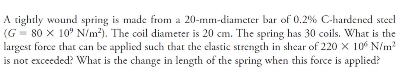 A tightly wound spring is made from a 2 0 - mm -
