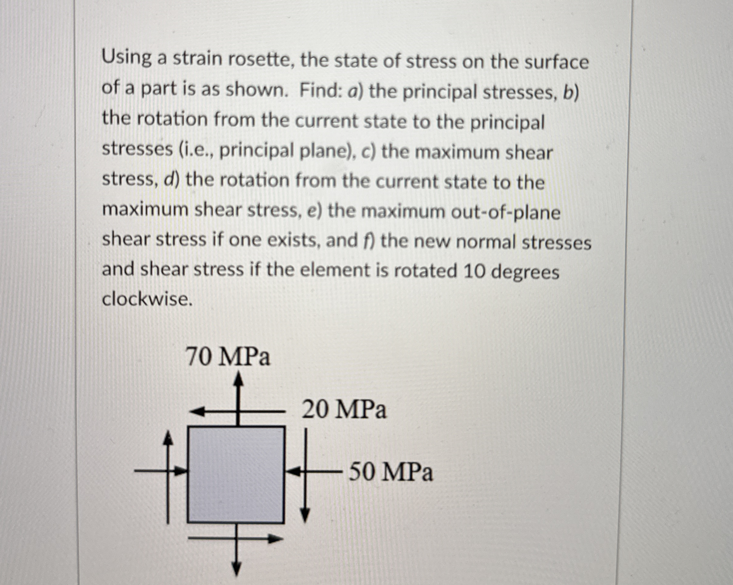 Using a strain rosette, the state of stress on