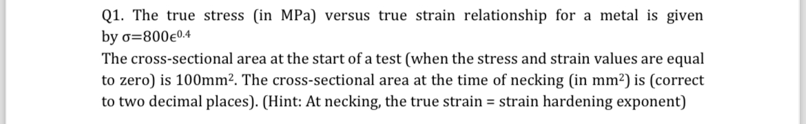 Q 1 . The true stress ( in MPa ) versus true
