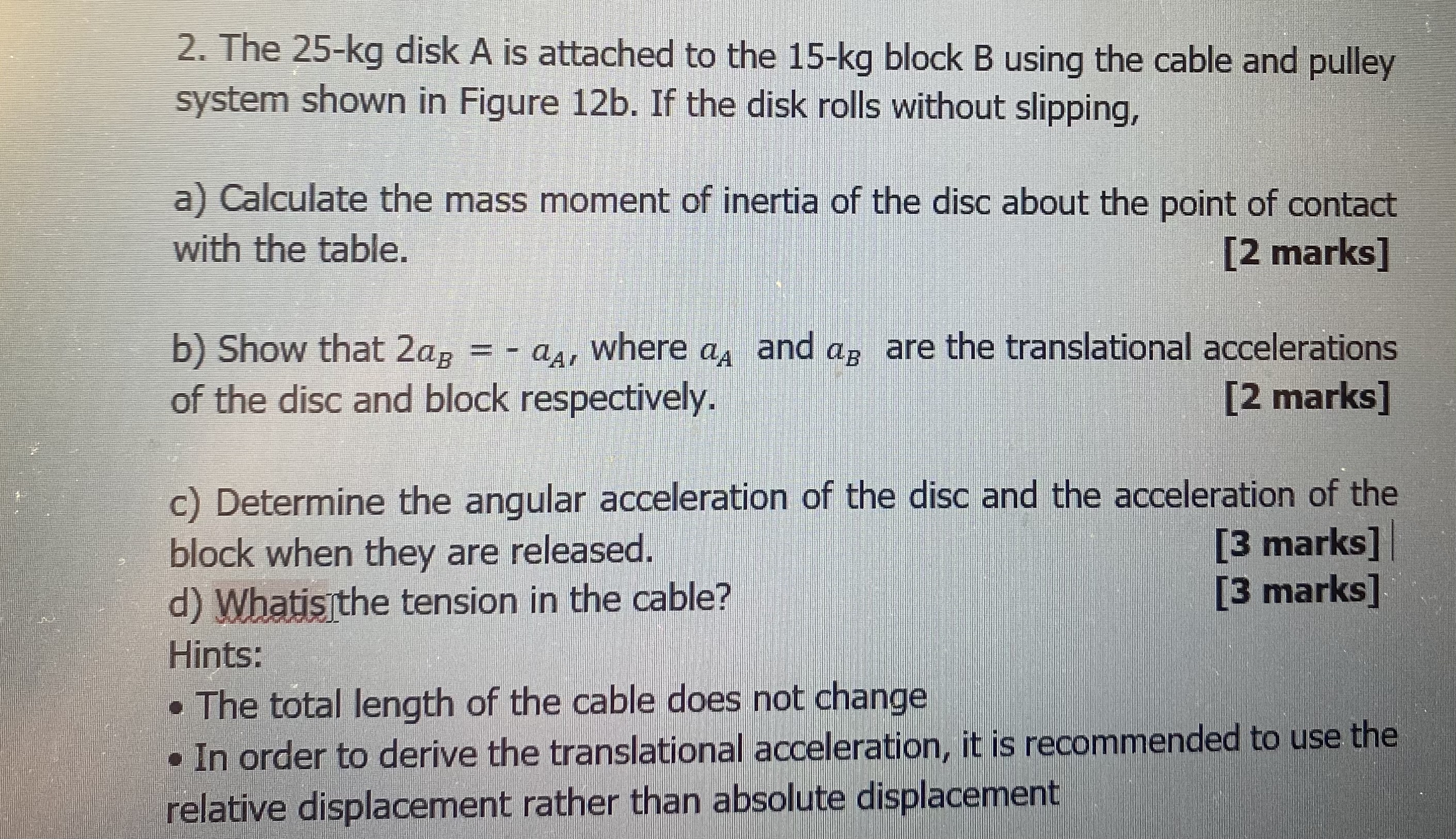 The 2 5 - k g disk A is attached to the 1 5 - k g