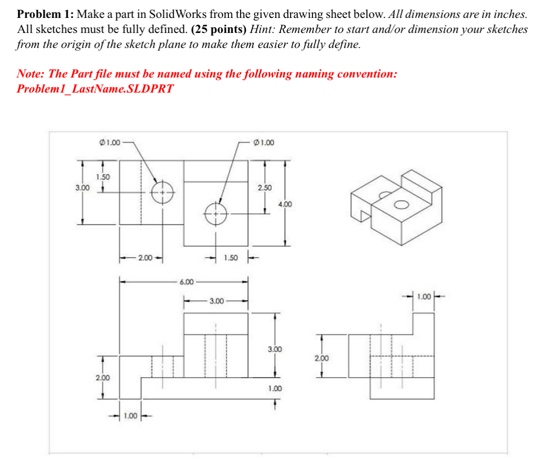 Problem 1 : Make a part in SolidWorks from the