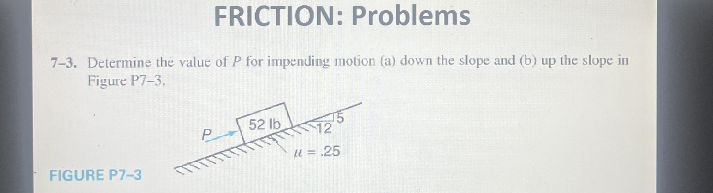 FRICTION: Problems 7 - 3 . Determine the value of