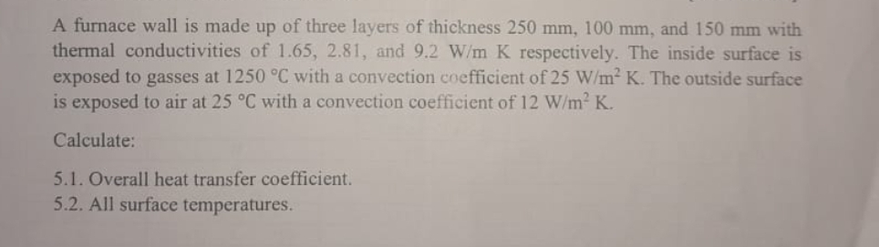 A furnace wall is made up of three layers of