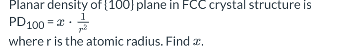 Planar density of { 1 0 0 } plane in FCC crystal