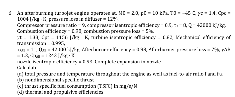 An afterburning turbojet engine operates at , M 0