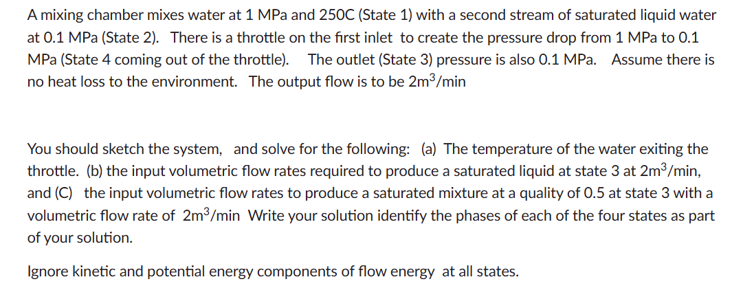 A mixing chamber mixes water at 1 MPa and 2 5 0 C