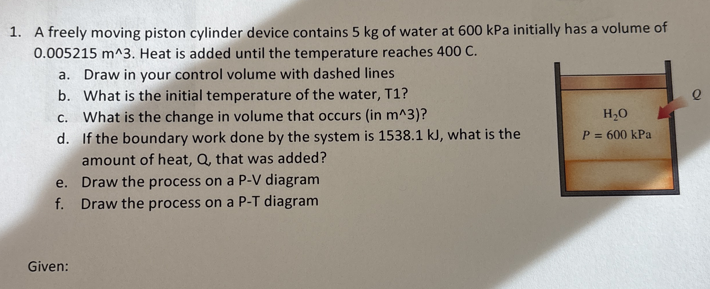 A freely moving piston cylinder device contains 5