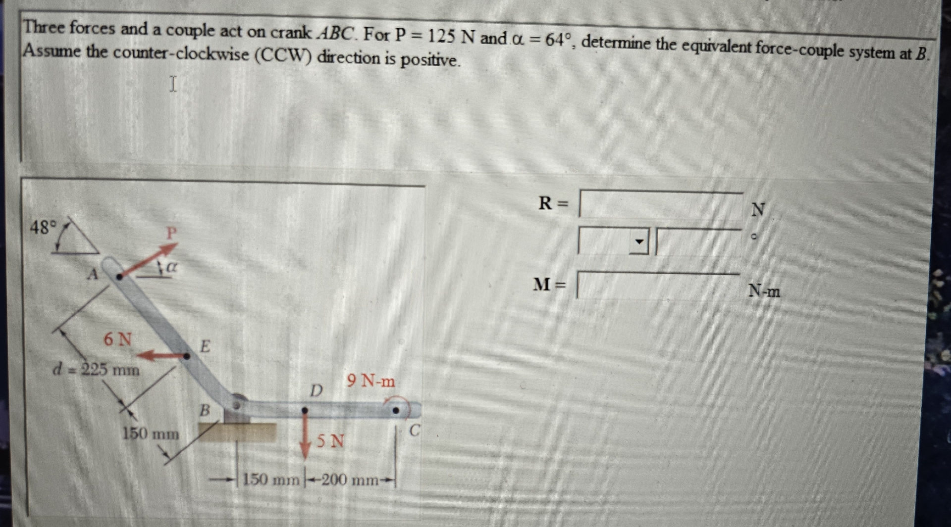 Three forces and a couple act on crank ABC. For P