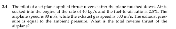 2 . 4 The pilot of a jet plane applied thrust