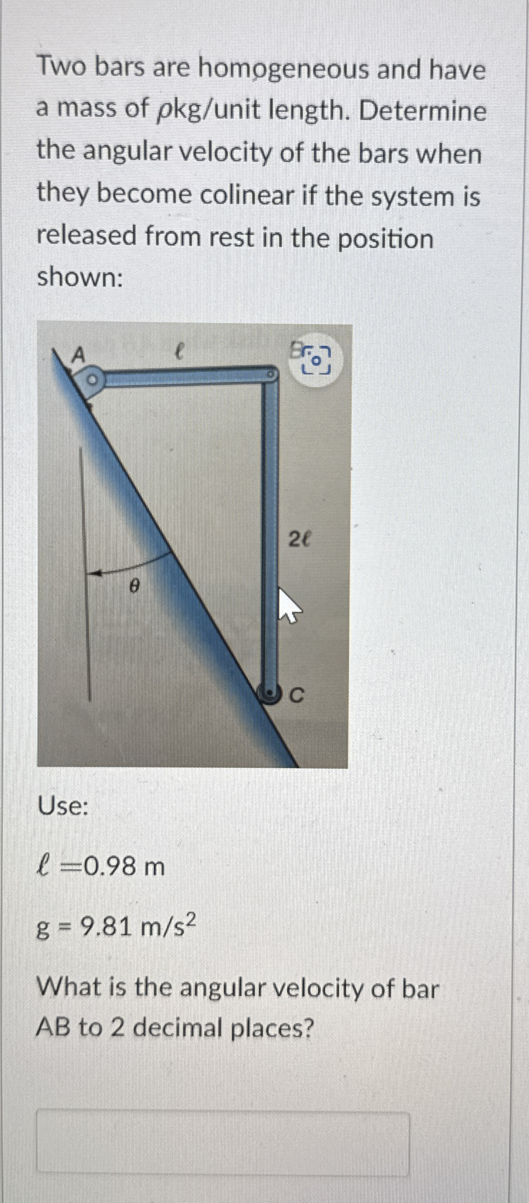 Two bars are homogeneous and have a mass of k g u