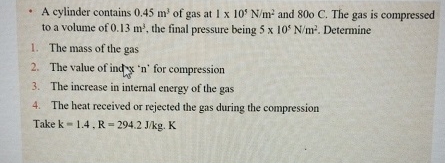 A cylinder contains 0 . 4 5 m 3 of gas at 1 1 0 5