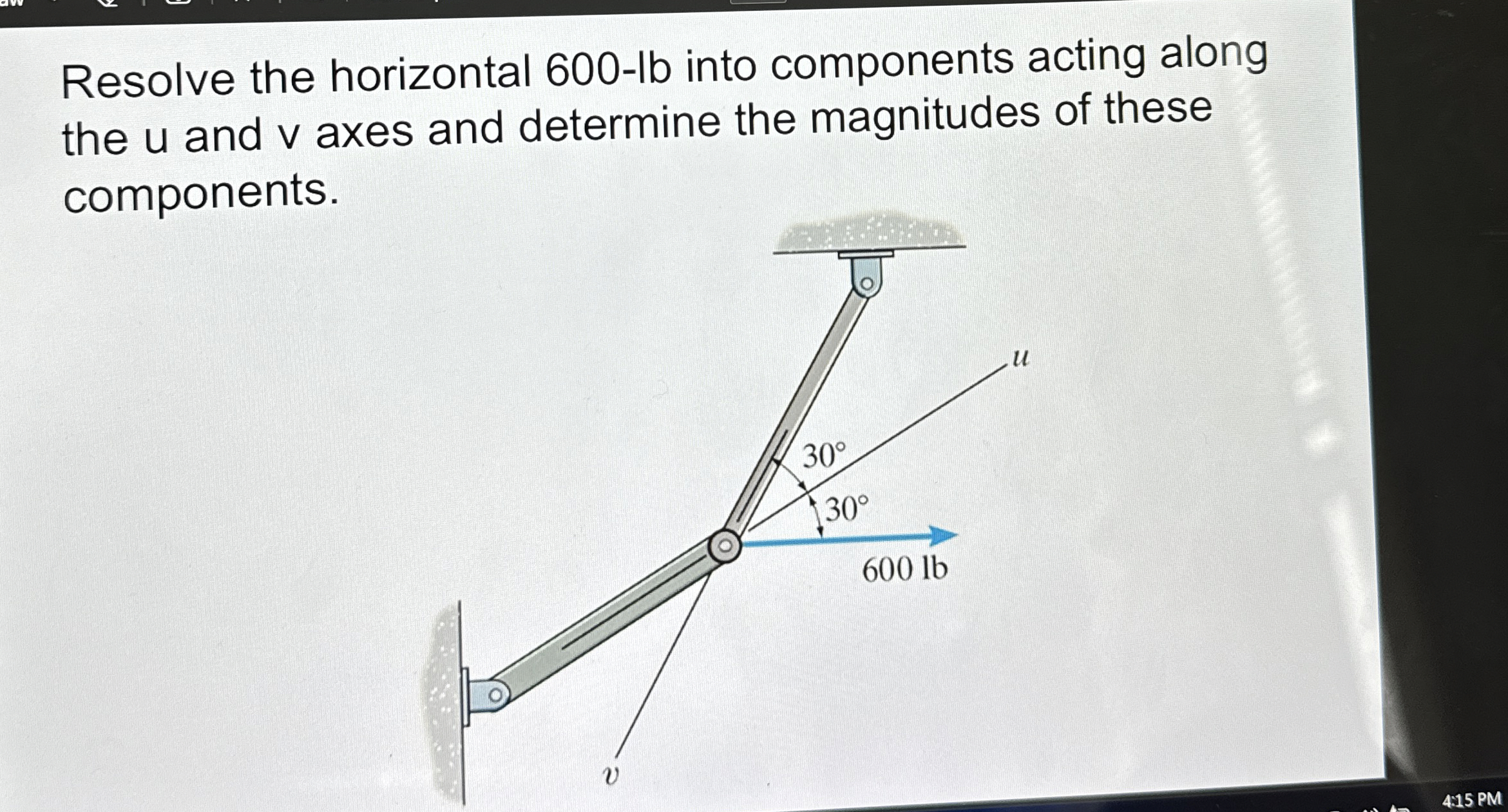 Resolve the horizontal 6 0 0 - lb into components