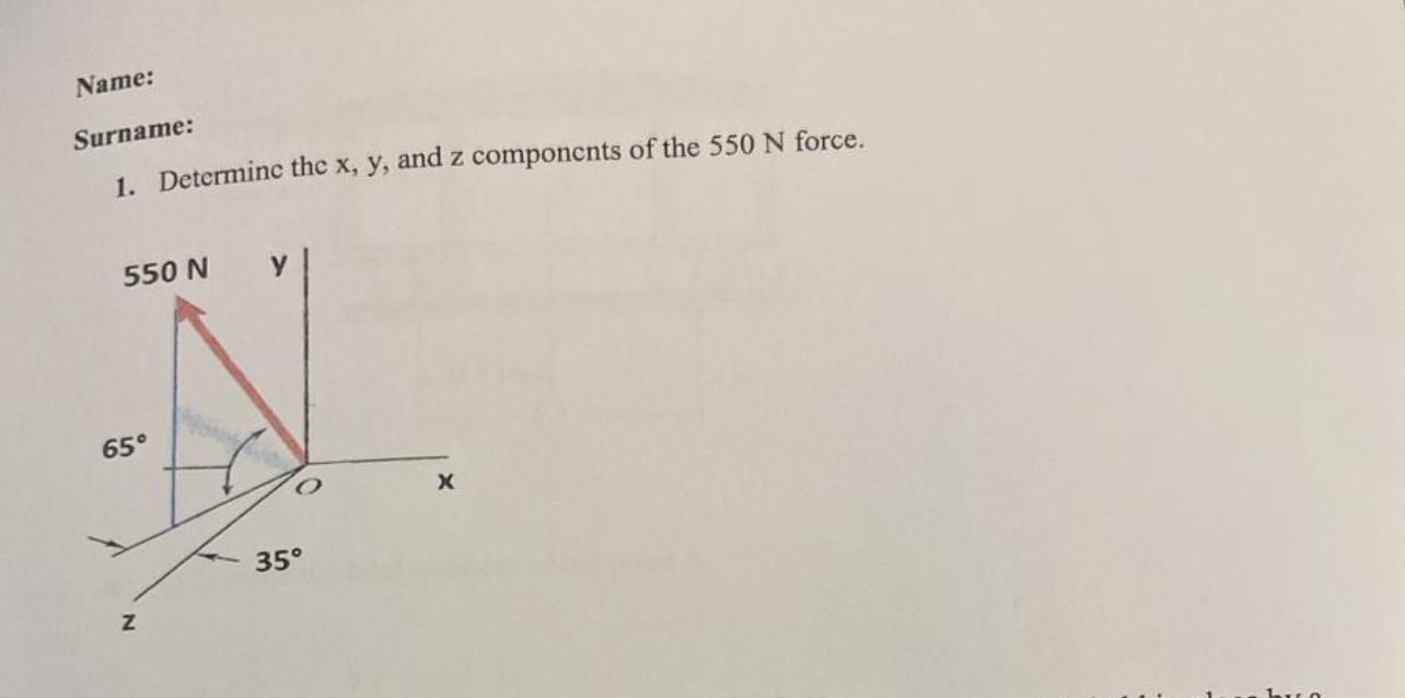 Name: Surname: Determine the x , y , and z