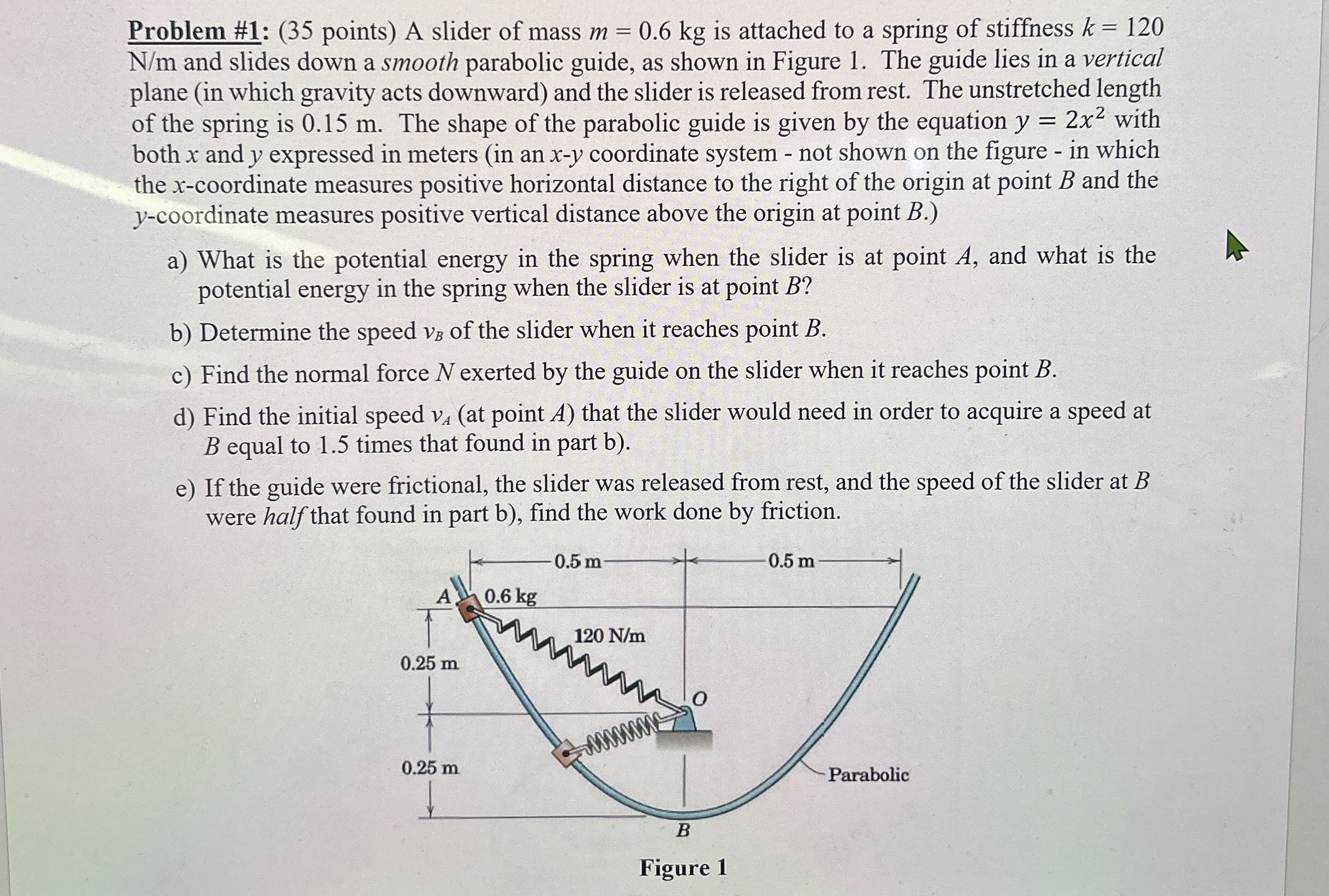 Problem # 1 : ( 3 5 points ) A slider of mass m =