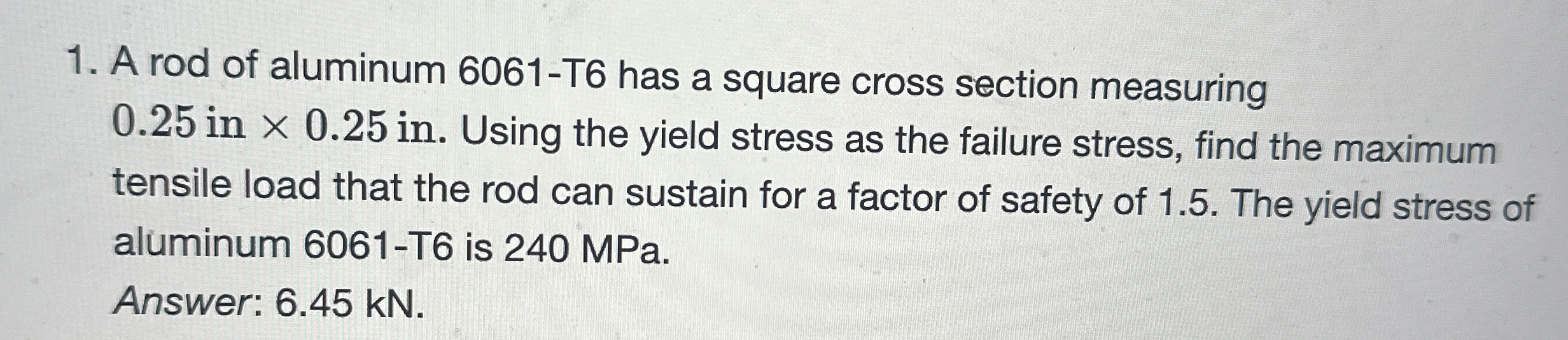 A rod of aluminum 6 0 6 1 - T 6 has a square