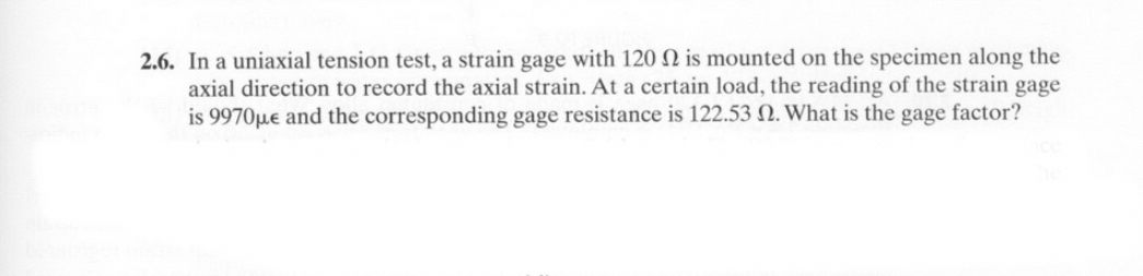 2 . 6 . In a uniaxial tension test, a strain gage