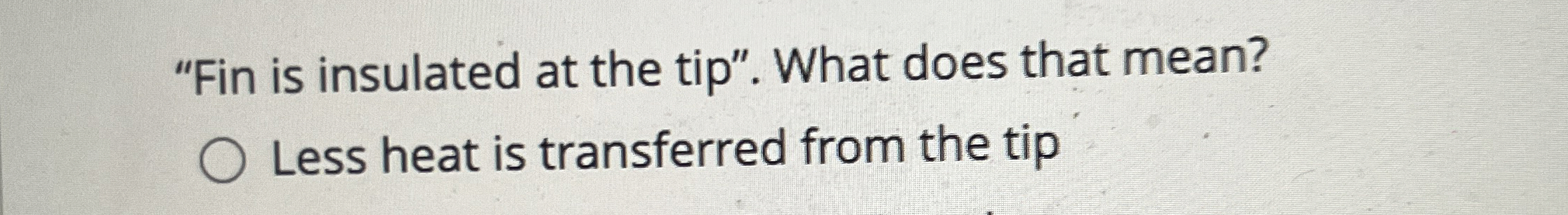 "Fin is insulated at the tip". What does that