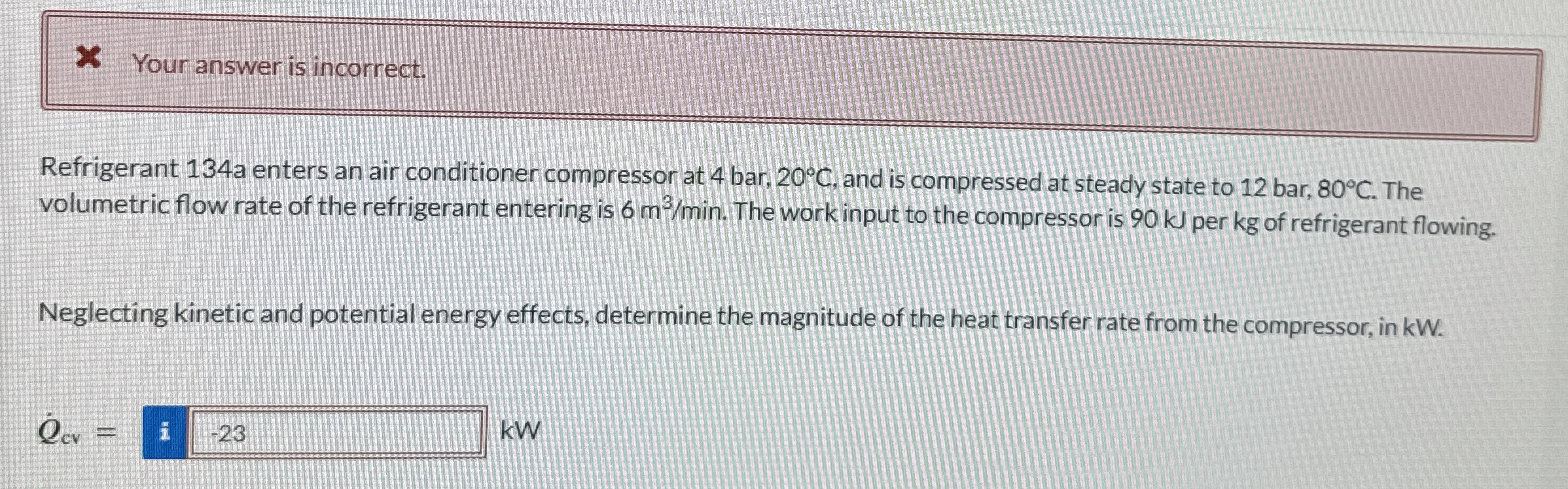 Your answer is incorrect. Refrigerant 1 3 4 a