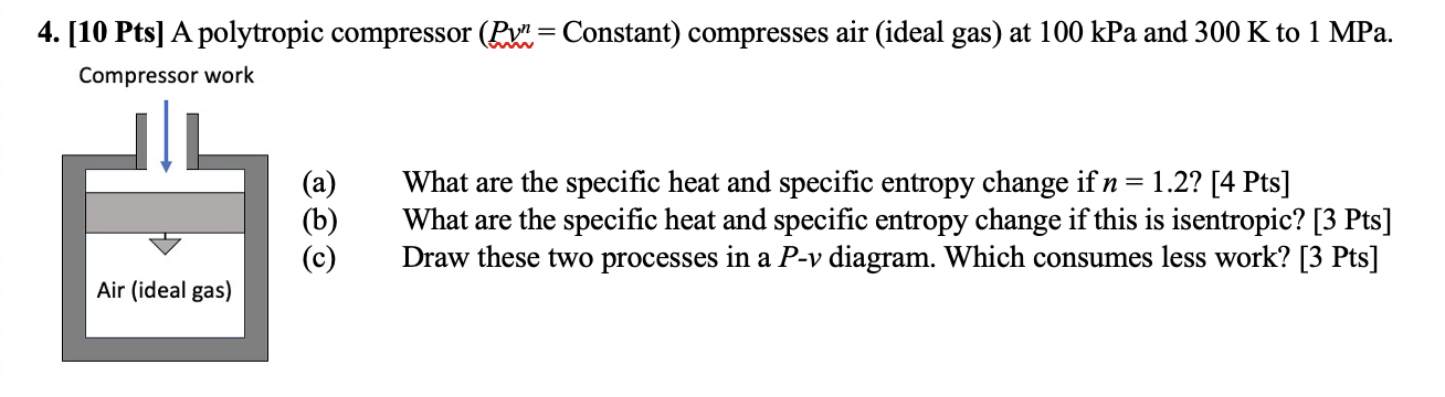 4 . [ 1 0 Pts ] A polytropic compressor \ ( \