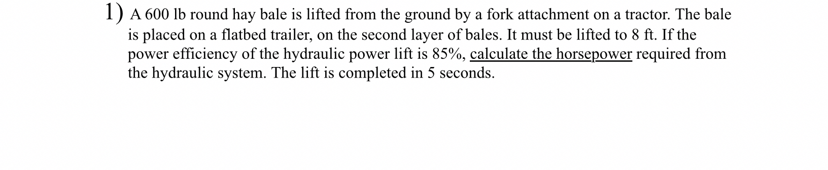 A 6 0 0 lb round hay bale is lifted from the