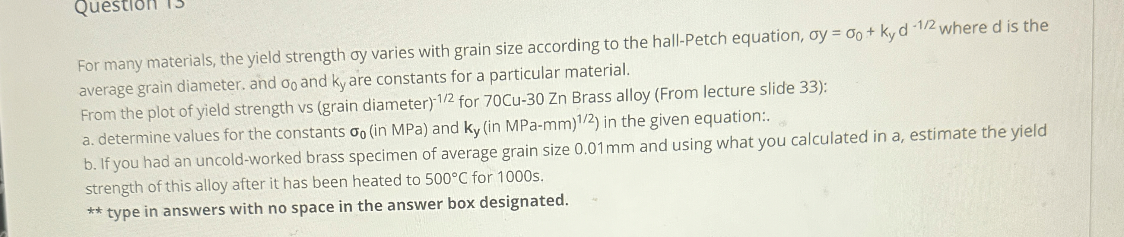 For many materials, the yield strength oy varies