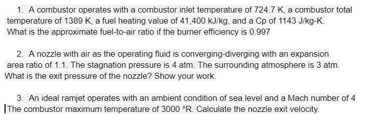 1 . A combustor operates with a combustor inlet