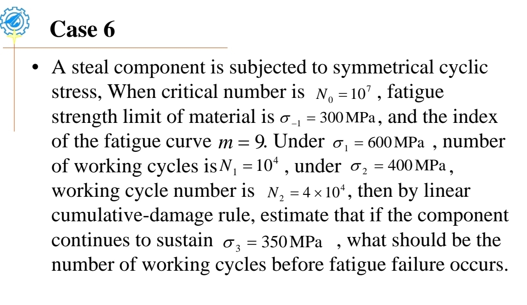 Case 6 A steal component is subjected to