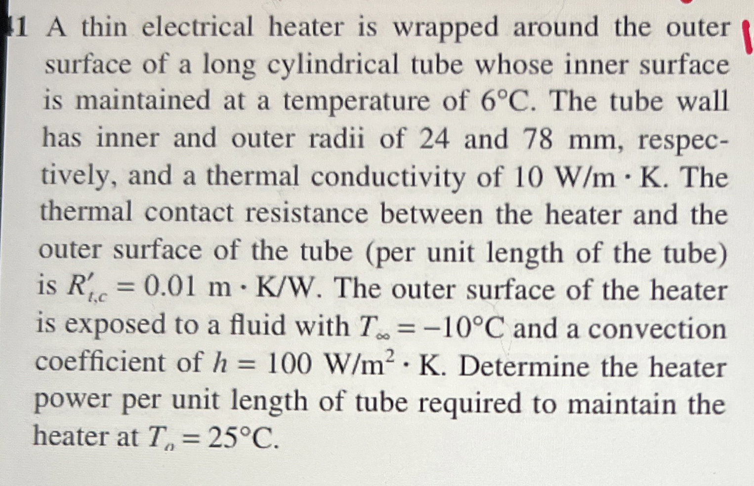 1 1 A thin electrical heater is wrapped around