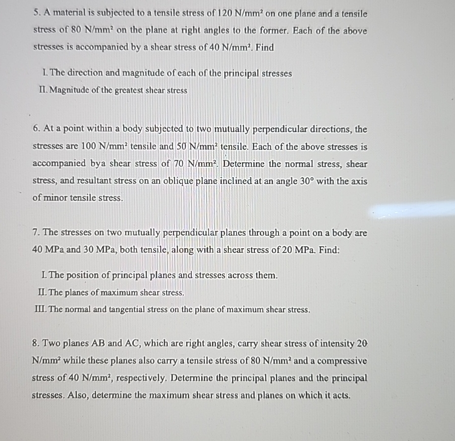 A material is subjected to a tensile stress of 1