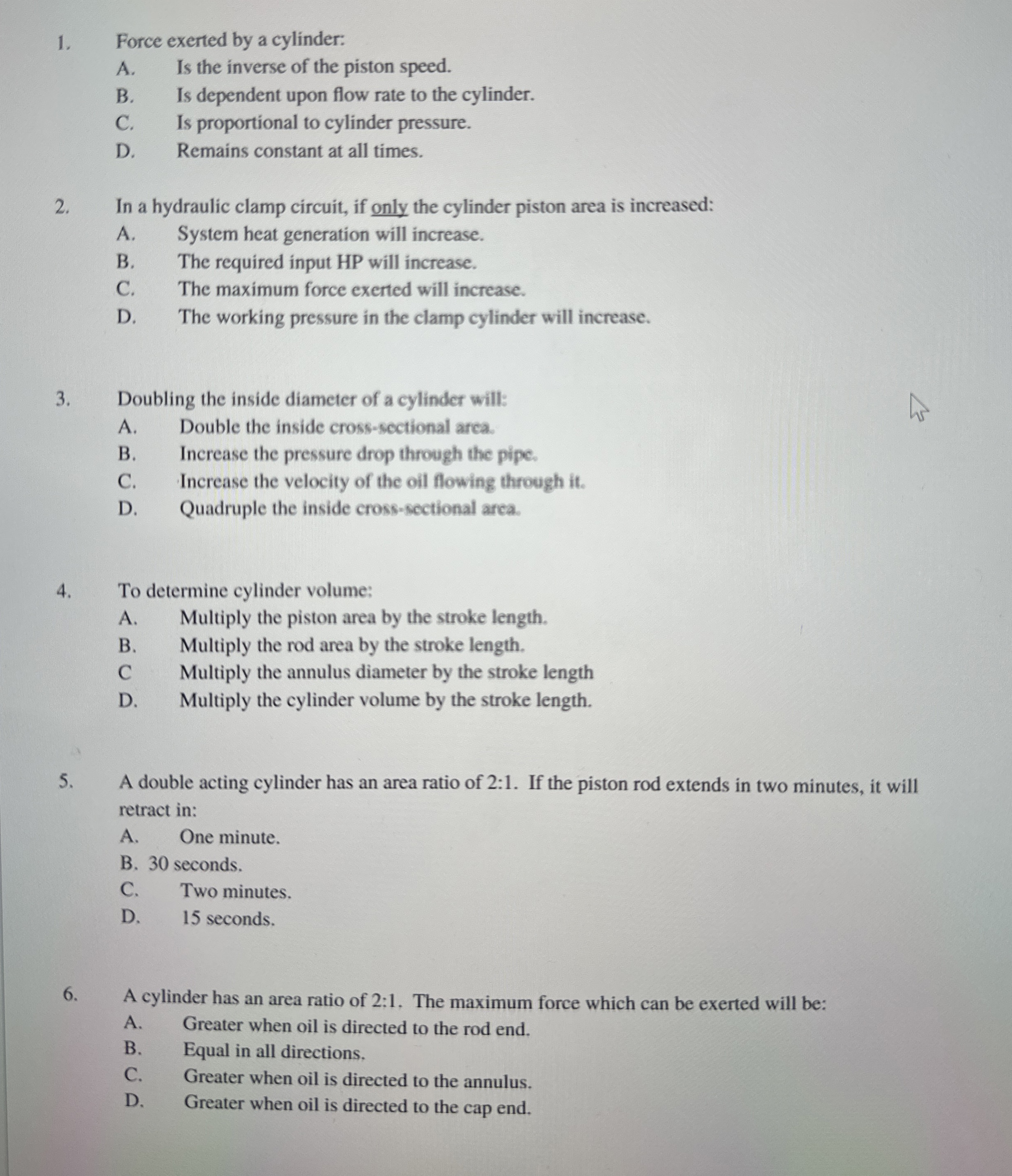 Force exerted by a cylinder: A . Is the inverse