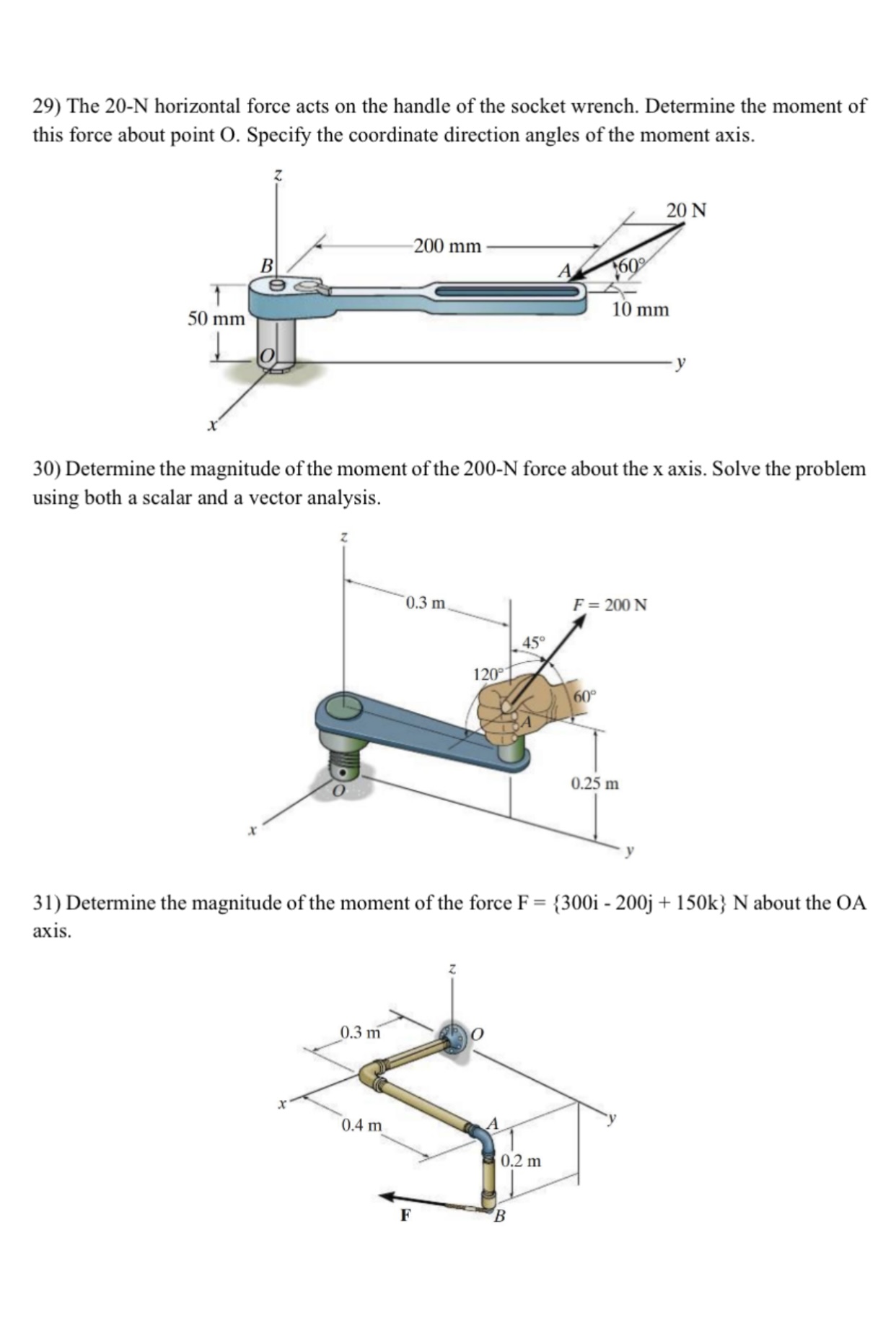 The 2 0 - N horizontal force acts on the handle