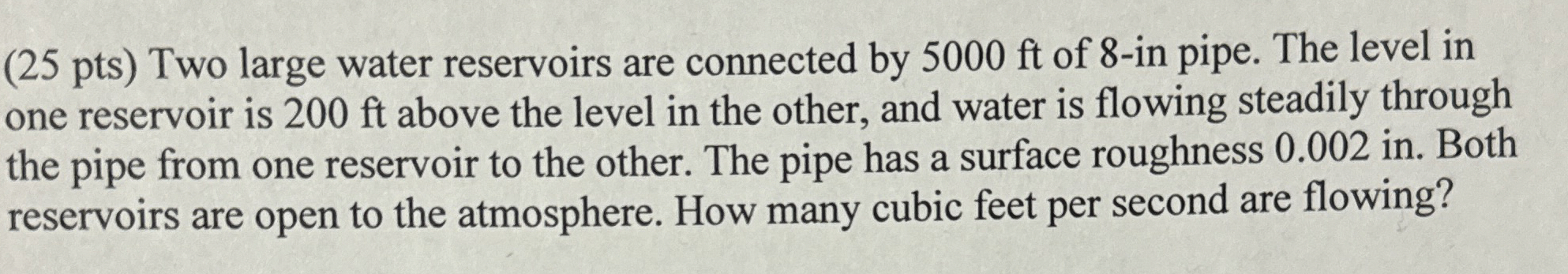 ( 2 5 pts ) Two large water reservoirs are