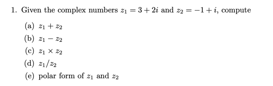 Given the complex numbers z 1 = 3 + 2 i and z 2 =