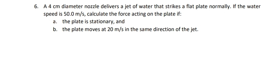 A 4 cm diameter nozzle delivers a jet of water
