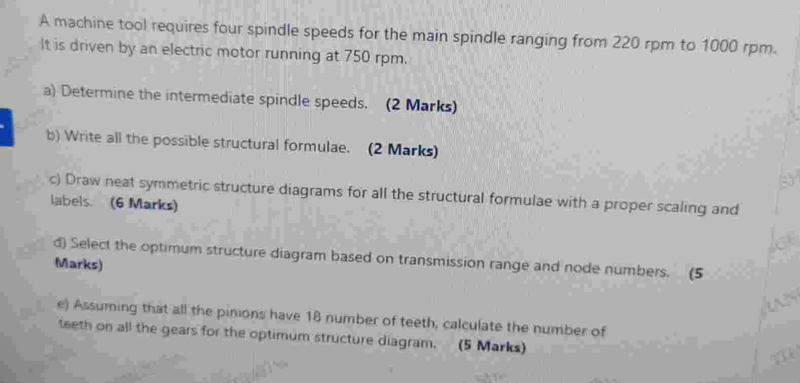 A machine tool requires four spindle speeds for