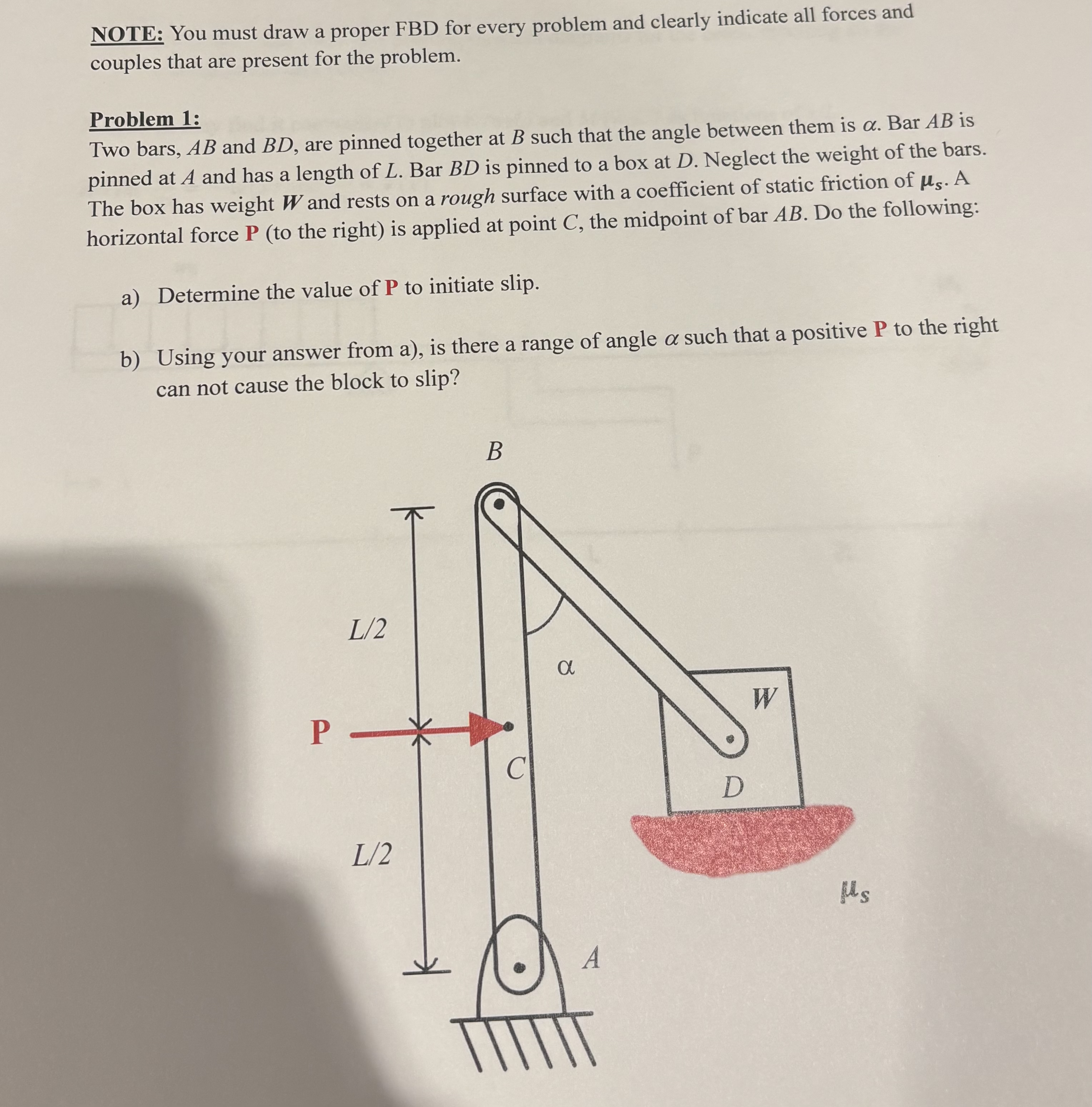 NOTE: You must draw a proper FBD for every