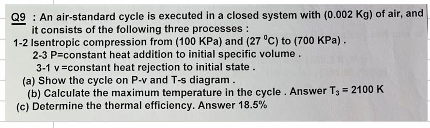 Q 9 : An air - standard cycle is executed in a