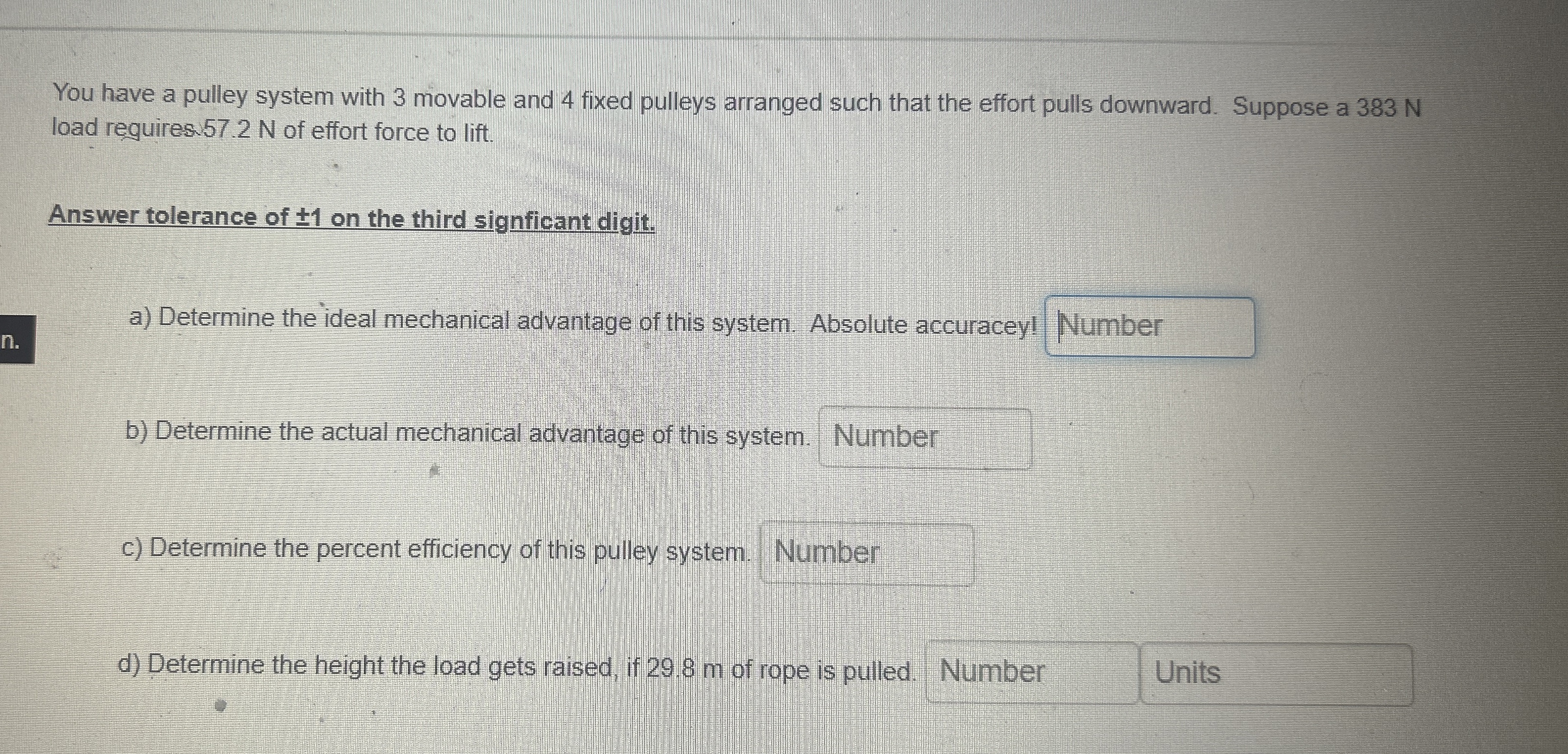 You have a pulley system with 3 movable and 4
