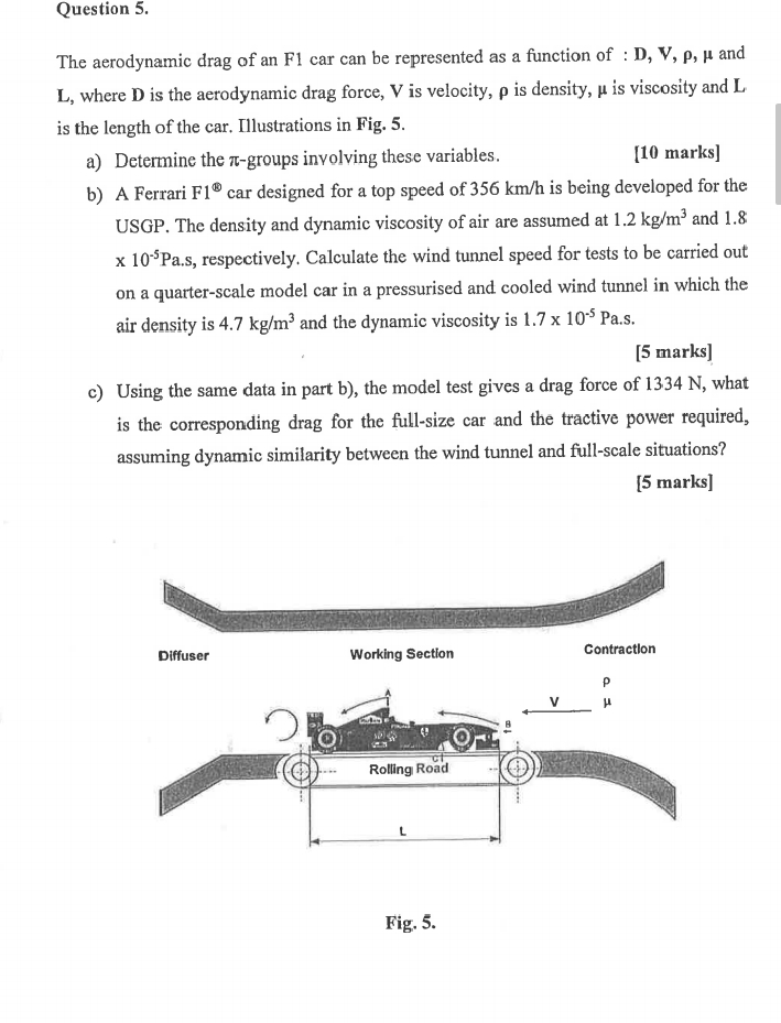 Question 5 . The aerodynamic drag of an F 1 car