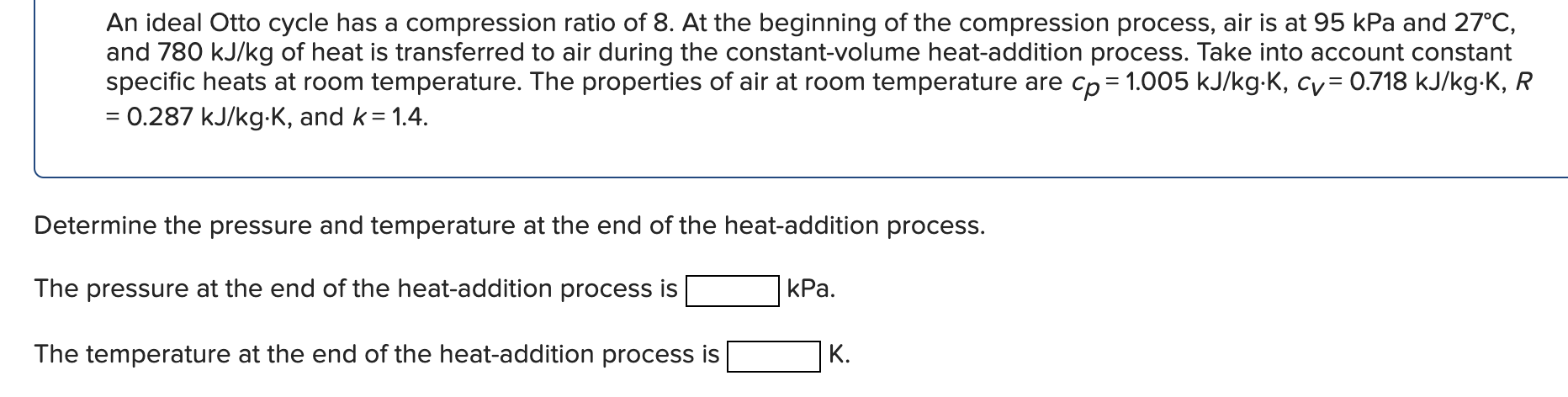 An ideal Otto cycle has a compression ratio of 8