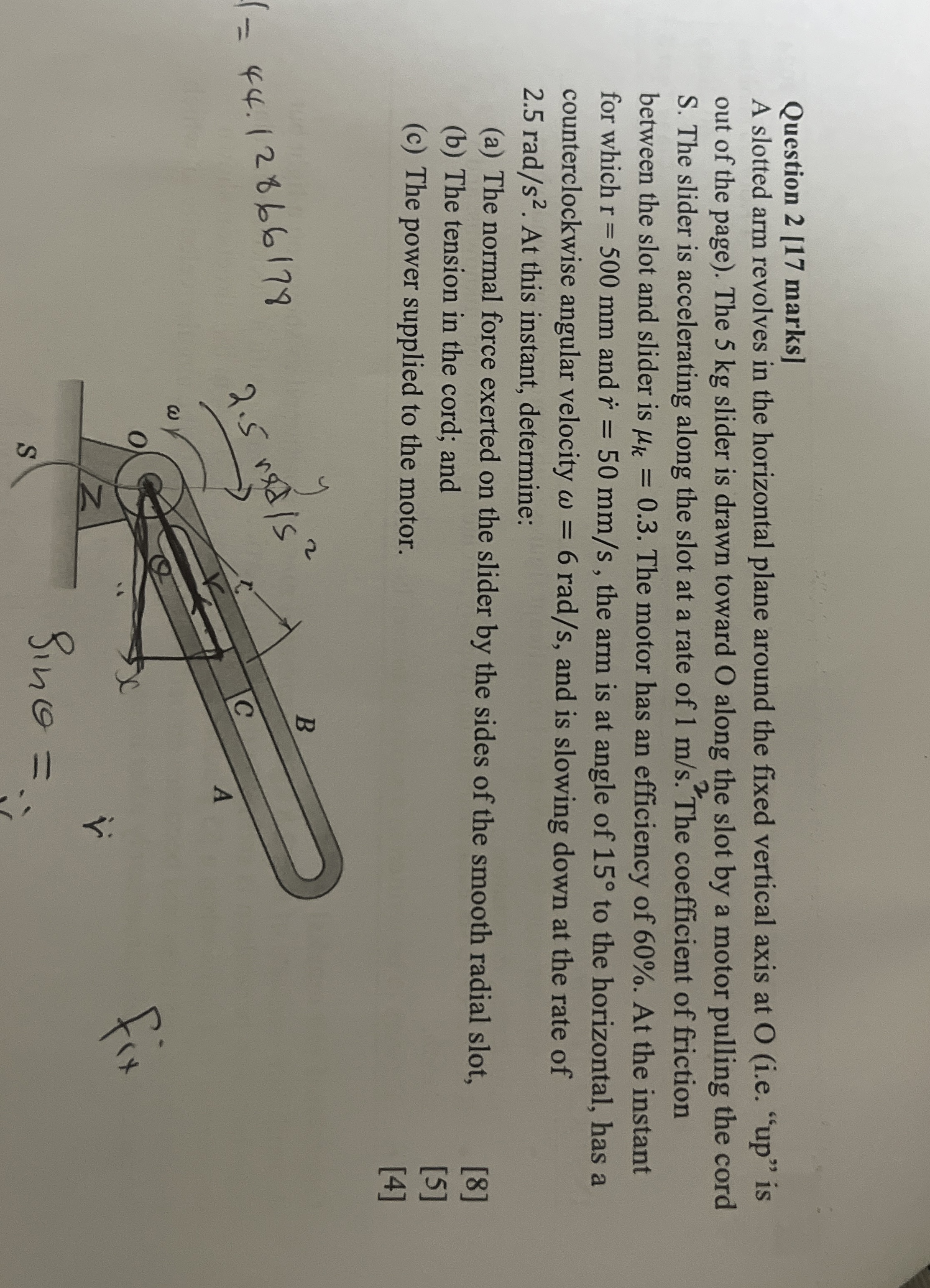 Question 2 [ 1 7 marks ] A slotted arm revolves