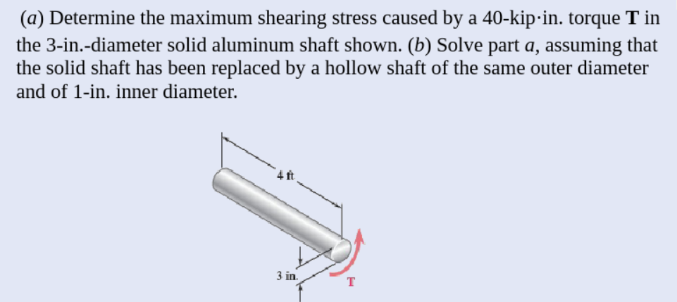 ( a ) Determine the maximum shearing stress