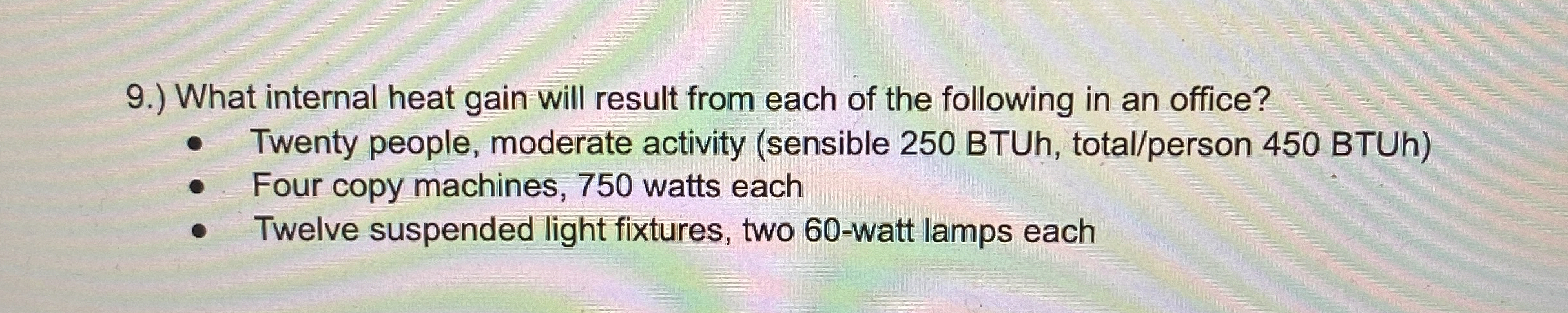 9 . ) What internal heat gain will result from