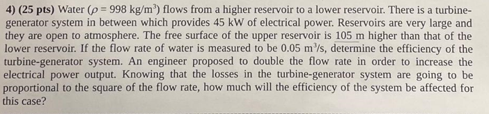 4 ) ( 2 5 pts ) Water ( \ ( \ left . \ rho = 9 9