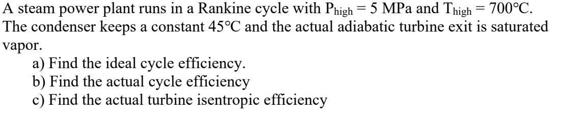 A steam power plant runs in a Rankine cycle with