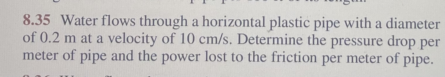 8 . 3 5 Water flows through a horizontal plastic